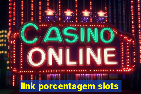 link porcentagem slots